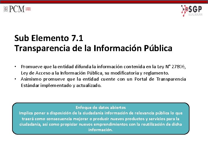 Sub Elemento 7. 1 Transparencia de la Información Pública • Promueve que la entidad