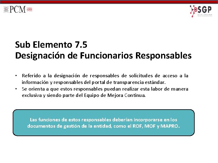 Sub Elemento 7. 5 Designación de Funcionarios Responsables • Referido a la designación de