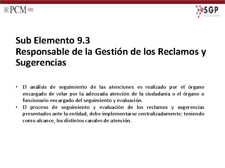 Sub Elemento 9. 3 Responsable de la Gestión de los Reclamos y Sugerencias •