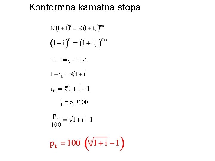 Konformna kamatna stopa l + i = (l + ik)m ik = pk /100