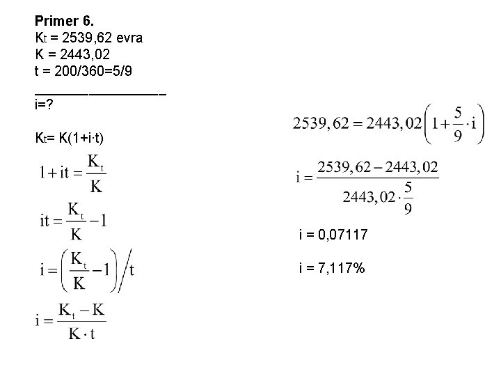 Primer 6. Kt = 2539, 62 evra K = 2443, 02 t = 200/360=5/9
