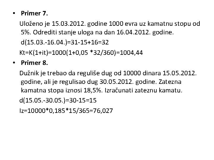  • Primer 7. Uloženo je 15. 03. 2012. godine 1000 evra uz kamatnu