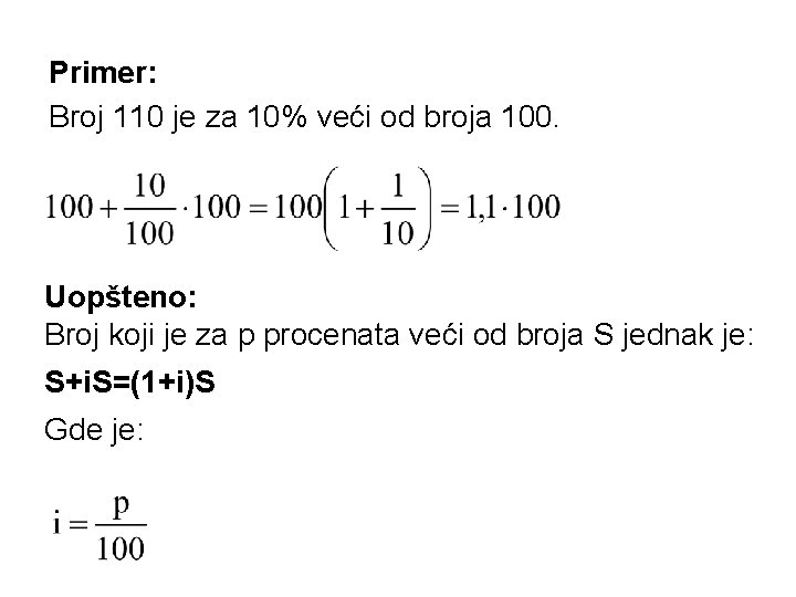 Primer: Broj 110 je za 10% veći od broja 100. Uopšteno: Broj koji je