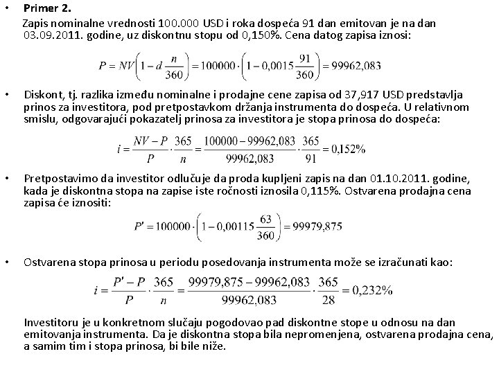  • Primer 2. Zapis nominalne vrednosti 100. 000 USD i roka dospeća 91