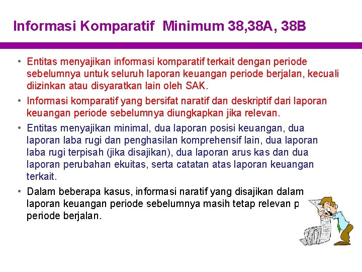 Informasi Komparatif Minimum 38, 38 A, 38 B • Entitas menyajikan informasi komparatif terkait