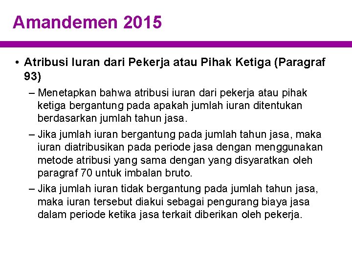 Amandemen 2015 • Atribusi Iuran dari Pekerja atau Pihak Ketiga (Paragraf 93) – Menetapkan