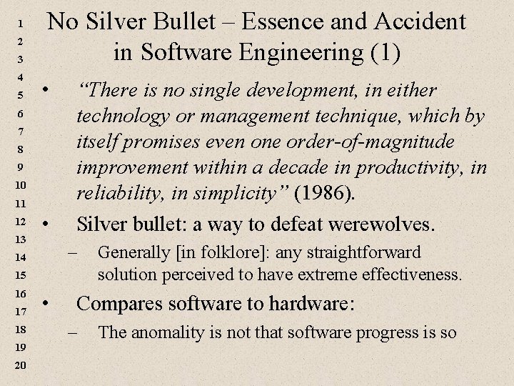 1 2 3 4 5 No Silver Bullet – Essence and Accident in Software 1 2 3 4 5 No Silver Bullet – Essence and Accident in Software
