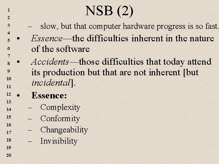 NSB (2) 1 2 – slow, but that computer hardware progress is so fast. NSB (2) 1 2 – slow, but that computer hardware progress is so fast.