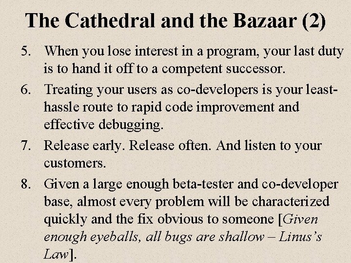 The Cathedral and the Bazaar (2) 5. When you lose interest in a program, The Cathedral and the Bazaar (2) 5. When you lose interest in a program,