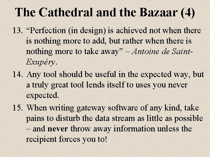 The Cathedral and the Bazaar (4) 13. “Perfection (in design) is achieved not when The Cathedral and the Bazaar (4) 13. “Perfection (in design) is achieved not when