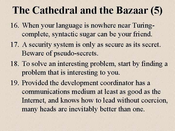The Cathedral and the Bazaar (5) 16. When your language is nowhere near Turingcomplete, The Cathedral and the Bazaar (5) 16. When your language is nowhere near Turingcomplete,