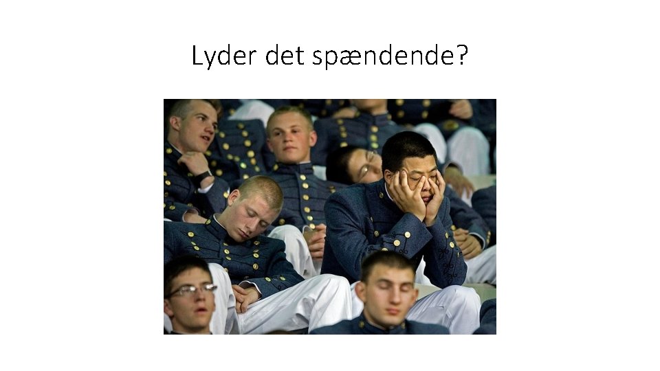 Lyder det spændende? 