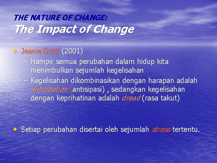 THE NATURE OF CHANGE: The Impact of Change • Jeanie Duck (2001) – Hampir