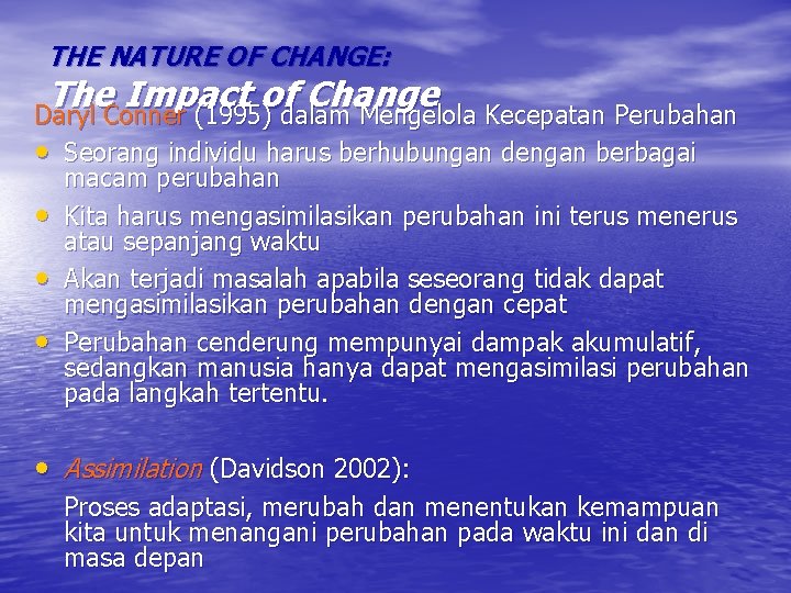 THE NATURE OF CHANGE: The Impact of Change Daryl Conner (1995) dalam Mengelola Kecepatan