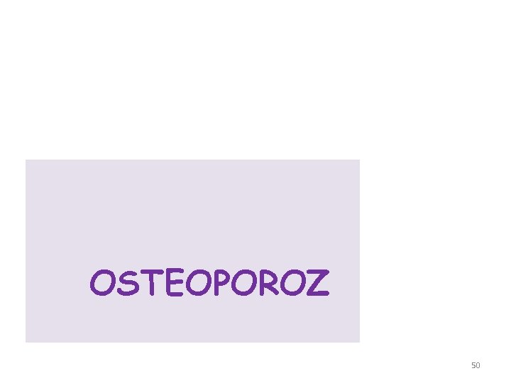 OSTEOPOROZ 50 OSTEOPOROZ 50
