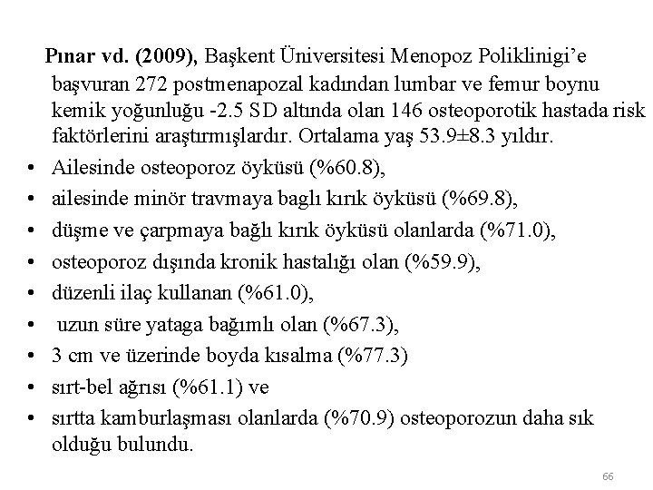  Pınar vd. (2009), Başkent Üniversitesi Menopoz Poliklinigi’e • • • başvuran 272 postmenapozal