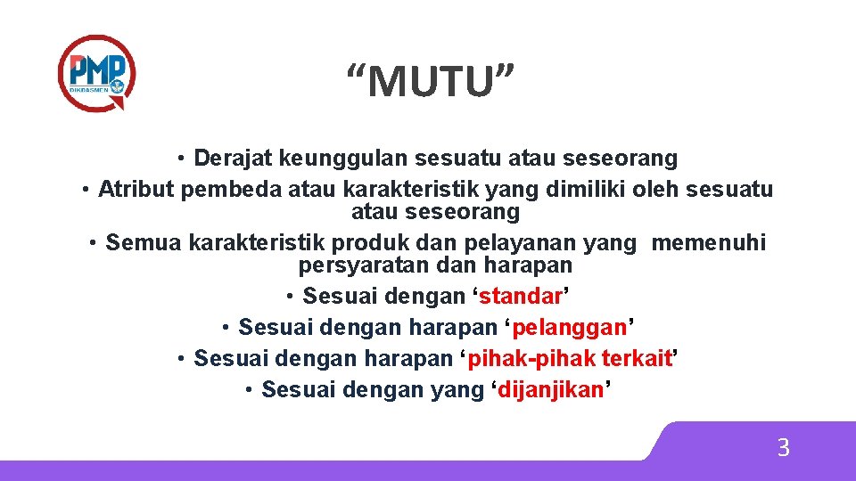 “MUTU” • Derajat keunggulan sesuatu atau seseorang • Atribut pembeda atau karakteristik yang dimiliki