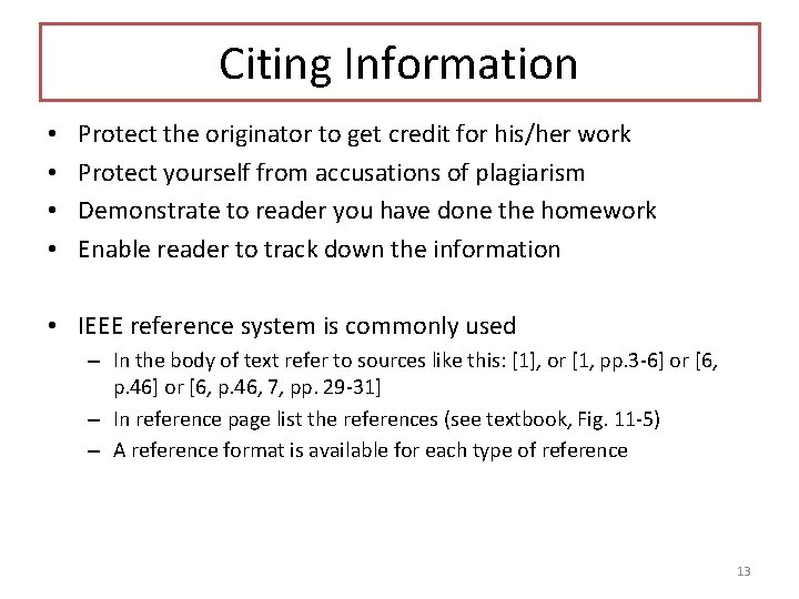 Citing Information • • Protect the originator to get credit for his/her work Protect