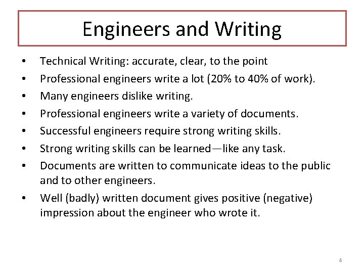 Engineers and Writing • • Technical Writing: accurate, clear, to the point Professional engineers