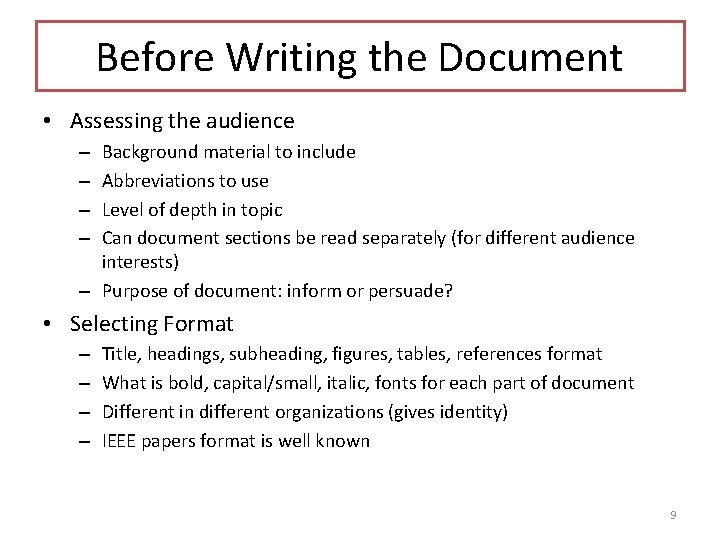 Before Writing the Document • Assessing the audience Background material to include Abbreviations to