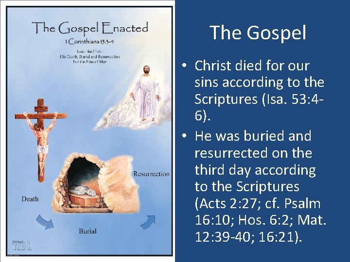 The Gospel • Christ died for our sins according to the Scriptures (Isa. 53: