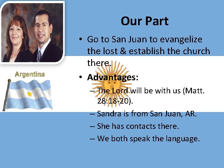 Our Part • Go to San Juan to evangelize the lost & establish the