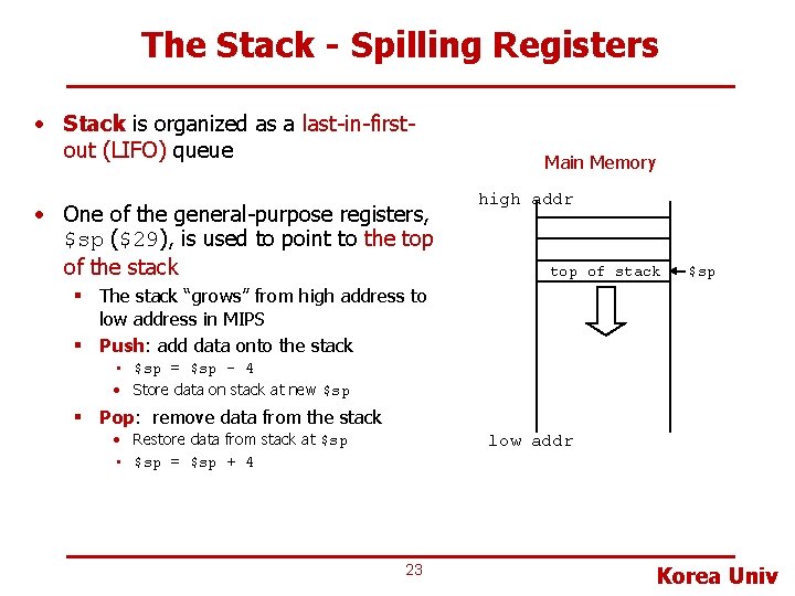 The Stack - Spilling Registers • Stack is organized as a last-in-firstout (LIFO) queue