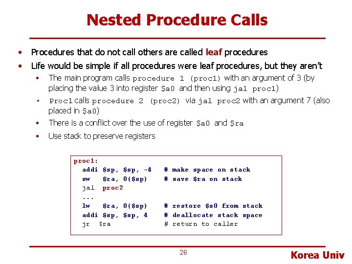 Nested Procedure Calls • Procedures that do not call others are called leaf procedures