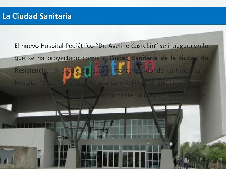 La Ciudad Sanitaria El nuevo Hospital Pediátrico “Dr. Avelino Castelán” se inaugura en lo