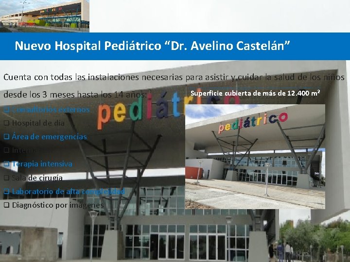 Nuevo Hospital Pediátrico “Dr. Avelino Castelán” Cuenta con todas las instalaciones necesarias para asistir