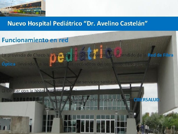 Nuevo Hospital Pediátrico “Dr. Avelino Castelán” Funcionamiento en red La provincia de Chaco ha