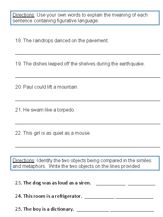 Directions: Use your own words to explain the meaning of each sentence containing figurative