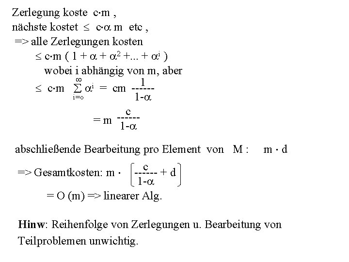 Zerlegung koste c m , nächste kostet c m etc , => alle Zerlegungen