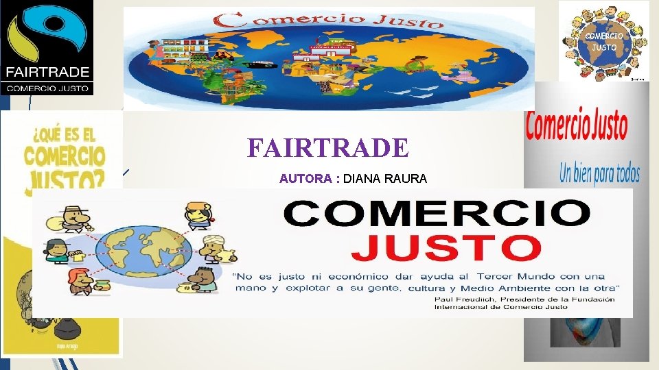 FAIRTRADE AUTORA : DIANA RAURA 