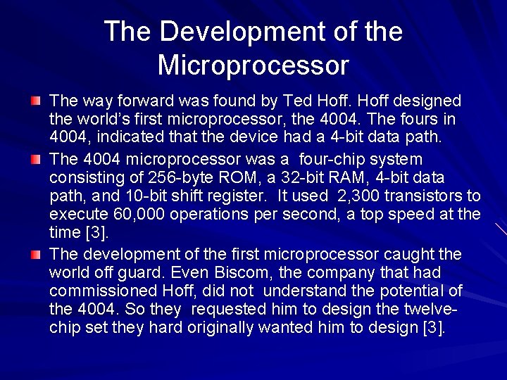 The Development of the Microprocessor The way forward was found by Ted Hoff designed The Development of the Microprocessor The way forward was found by Ted Hoff designed