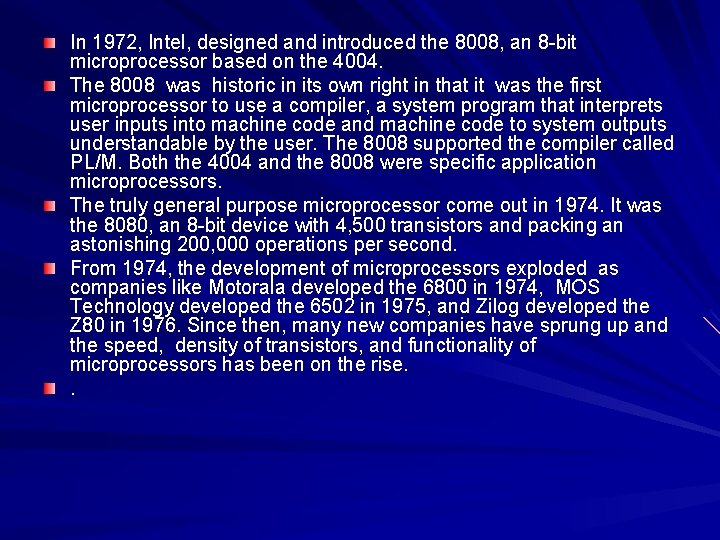In 1972, Intel, designed and introduced the 8008, an 8 -bit microprocessor based on In 1972, Intel, designed and introduced the 8008, an 8 -bit microprocessor based on