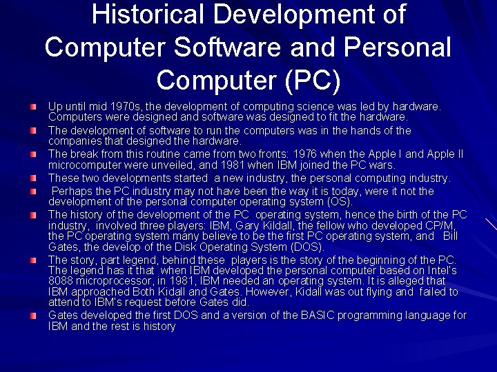 Historical Development of Computer Software and Personal Computer (PC) Up until mid 1970 s, Historical Development of Computer Software and Personal Computer (PC) Up until mid 1970 s,
