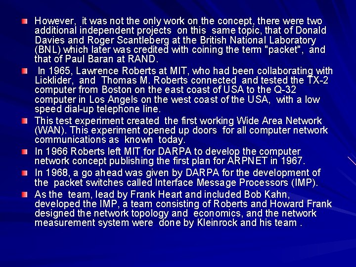 However, it was not the only work on the concept, there were two additional However, it was not the only work on the concept, there were two additional