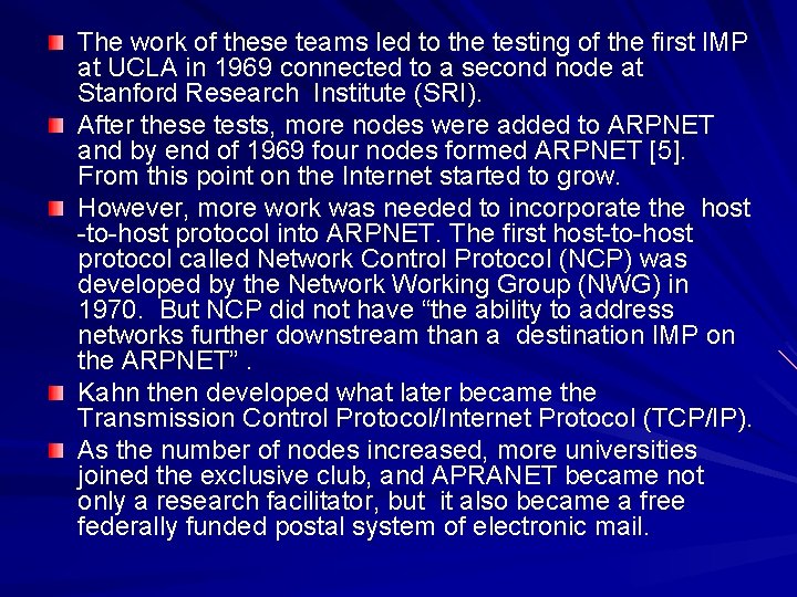 The work of these teams led to the testing of the first IMP at The work of these teams led to the testing of the first IMP at