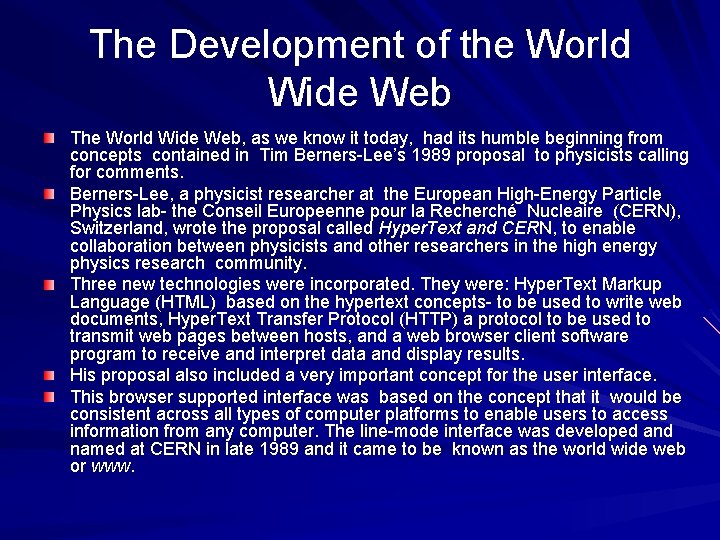 The Development of the World Wide Web The World Wide Web, as we know The Development of the World Wide Web The World Wide Web, as we know