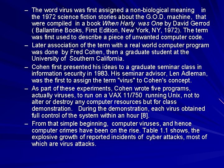 – The word virus was first assigned a non-biological meaning in the 1972 science – The word virus was first assigned a non-biological meaning in the 1972 science