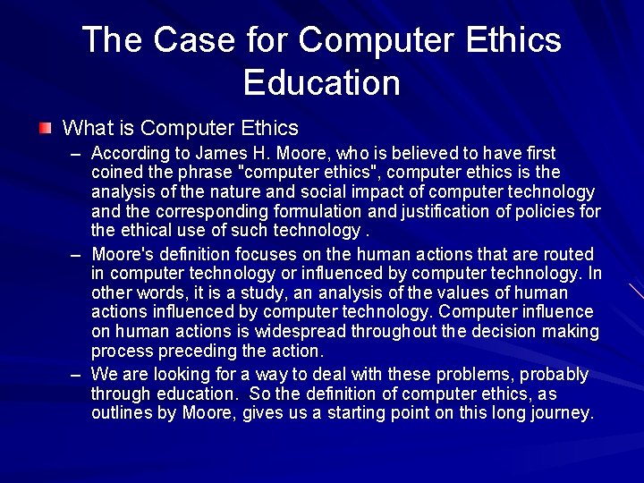 The Case for Computer Ethics Education What is Computer Ethics – According to James The Case for Computer Ethics Education What is Computer Ethics – According to James