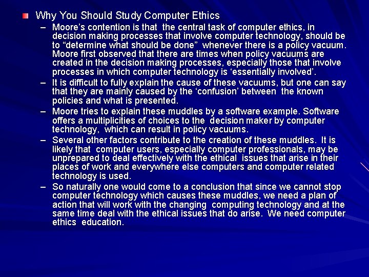 Why You Should Study Computer Ethics – Moore’s contention is that the central task Why You Should Study Computer Ethics – Moore’s contention is that the central task