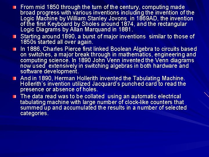 From mid 1850 through the turn of the century, computing made broad progress with From mid 1850 through the turn of the century, computing made broad progress with
