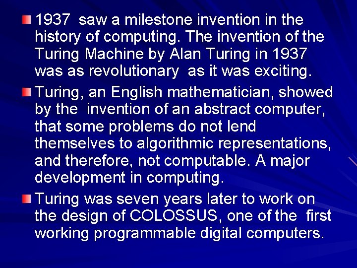 1937 saw a milestone invention in the history of computing. The invention of the 1937 saw a milestone invention in the history of computing. The invention of the
