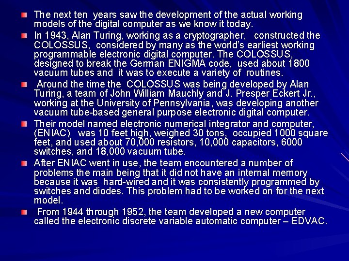 The next ten years saw the development of the actual working models of the The next ten years saw the development of the actual working models of the