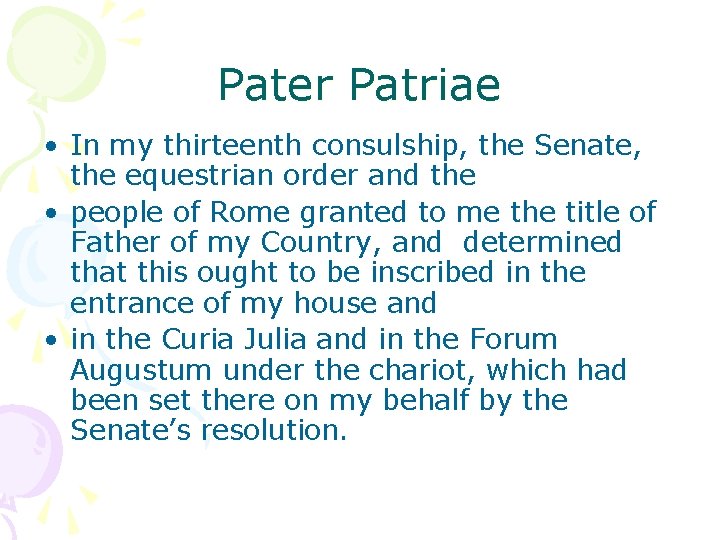 Pater Patriae • In my thirteenth consulship, the Senate, the equestrian order and the