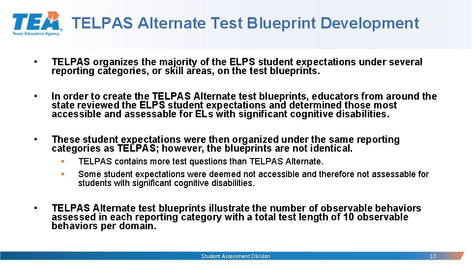 TELPAS Alternate Test Blueprint Development • TELPAS organizes the majority of the ELPS student