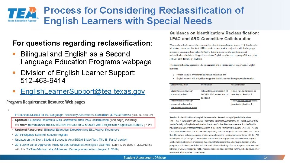 Process for Considering Reclassification of English Learners with Special Needs For questions regarding reclassification: