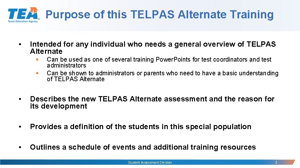 Purpose of this TELPAS Alternate Training • Intended for any individual who needs a